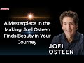 Joel Osteen 2024 -  A Masterpiece in the Making Joel Osteen Finds Beauty in Your Journey