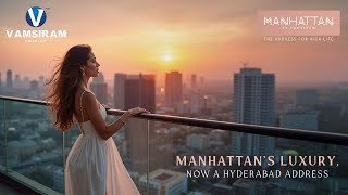 Luxury Apartments in Hyderabad | Ultra-Luxury Living at Manhattan by Vamsiram