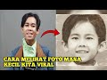 CARA MELIHAT FOTO MASA KECIL KITA YANG LAGI VIRAL