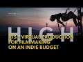 HIGH (or how to use Virtual Production on an indie film budget)