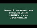 NodeJS : parsing json streams using JSONPath and JSONStream