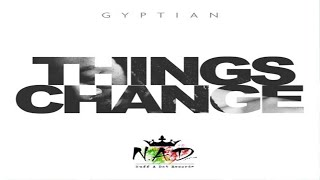 Gyptian - Things Change (Official Audio)