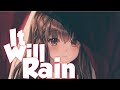 ◤Nightcore◢ - It Will Rain - Bruno Mars