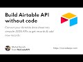 Setup Airtable API without any Backend Coding and server. #NoCode #API