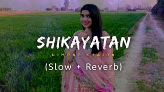 Shikayatan (Slow + Reverb) Nimrat Khaira | Desi Crew | Gold Media | Latest Punjabi Songs 2023