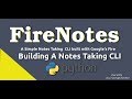 Building A Note Taking CLI with Google's Fire [FireNotes]