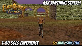 Everquest Legends Beta 1-50 Solo Experience Answering Anything I Can | Mnk/Shm/Enc