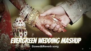 "Evergreen Wedding Mashup Slowed&reverb song #evergeen#slowedandreverb #weddingsongs #trending#viral