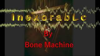 iNEXORABLE - Bone Machine [DEMO]