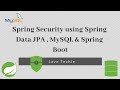 Spring Security using   Spring Data JPA + MySQL + Spring Boot | Java Techie