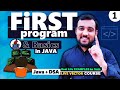 First Program in Java | LECTURE - 1 | Java DSA Vector Course 🔥