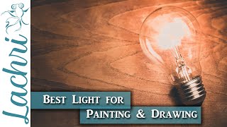 The best light for painting and drawing - Lachri