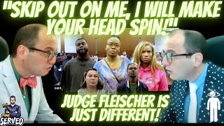 Judge Fleischer Will Make Your Head Spin If You Try To Escape His Courtroom!