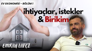 Bütçenizi Kontrol Altına Alın! İhtiyaçlar, Birikim Yöntemleri | Ev Ekonomisi Bölüm 1 | Emrah Lafçı