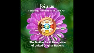 Live Now! The Mother Earth Delegation of United Original Nations\