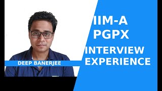 IIM-A PGPX Interview Experience | Deep Banerjee