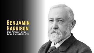 Benjamin Harrison – 23rd President of the United States (1889–1893)