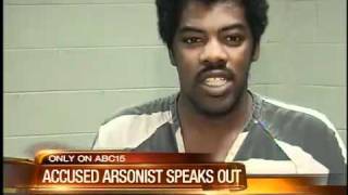 Accused serial arsonist speaks to ABC15