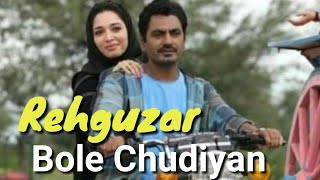 Rehguzar Song : Bole Chudiyan | Rehguzar Nawazuddin Siddiqui Song | Tamannah Bhatia | G9 Cinema