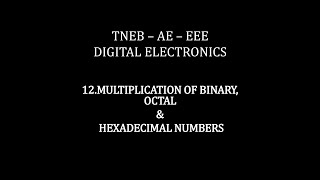 TNEB AE | EEE | DIGITAL ELECTRONICS | MULTIPLICATION OF BINARY, OCTAL \u0026 HEXADECIMAL NUMBERS | TAMIL