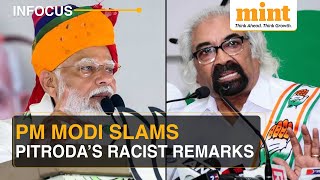 PM Modi Slams Sam Pitroda’s Racist Remarks; Congress Distances Itself | Watch