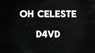 Oh Celeste - D4vd (unrealised song)Lyrics