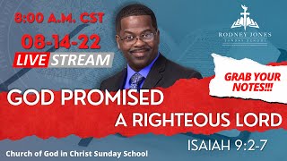 God Promised A Righteous Lord, Isaiah 9:2-7, Sunday school (COGIC LEGACY LIVE)