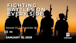 Fighting Battles On Every Side. 2 Samuel 10, 1 Chronicles 19. 01/19/2025