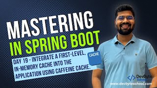 Mastering Spring Boot | Day 19: Integrate an in-memory(first-level) cache using Caffeine Cache#Cache