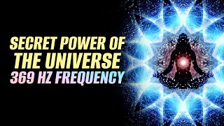 Nikola Tesla 369 Manifestation Music | Secret Power Of The Universe | 369 Hz Frequency | Powerful