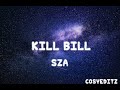 SZA - Kill Bill (Lyrics)