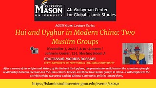 Hui and Uyghur in Modern China: Two Muslim Groups - ACGIS Lecture Series with Morris Rossabi