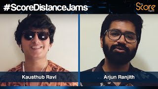 Score Distance Jams | Arjun Ranjith \u0026 Kausthub Ravi