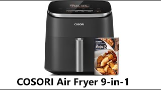 COSORI Air Fryer 9-in-1 Review: The Ultimate Kitchen Gadget for Healthy, Fast, and Delicious Meals!