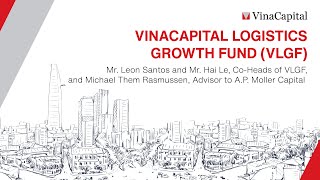 VINACAPITAL LOGISTICS GROWTH FUND (VLGF) | 2024 VinaCapital Investor Conference