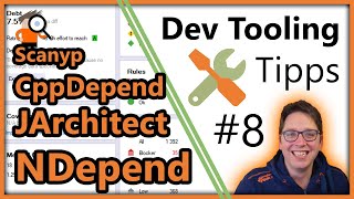 NDepend, CppDepend, JArchitect und Scanyp - Tool Tipp #8