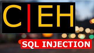 Cybersecurity | Certified Ethical Hacker Series | SQL Injection