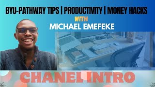 Real BYU-Pathway Journey: Success Tips, Productivity & Money Hacks — Michael Emefeke
