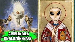 Os relatos bíblicos que podem ser interpretados como extraterrestres