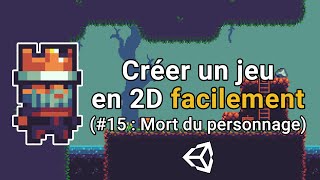 Créer un jeu en 2D facilement avec Unity (#15 : Mort du personnage)