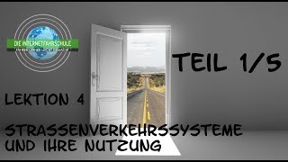 Theorieunterricht Fahrschule Lektion 4 -  Teil 1/5 Straßenverkehrssysteme und ihre Nutzung