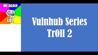 Cyber Security | Ethical Hacking | Pentesting Lab | Vulnhub | Walkthrough | Tr0ll 2