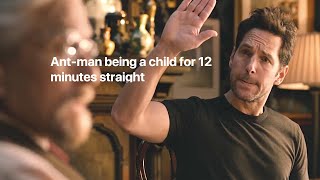 Ant-man being a child for 12 minutes straight