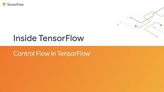 Inside TensorFlow: Control Flow