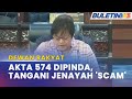 DEWAN RAKYAT | Akta 574 Telah Dipinda Bagi Tangani Kes Jenayah Penipuan Kewangan