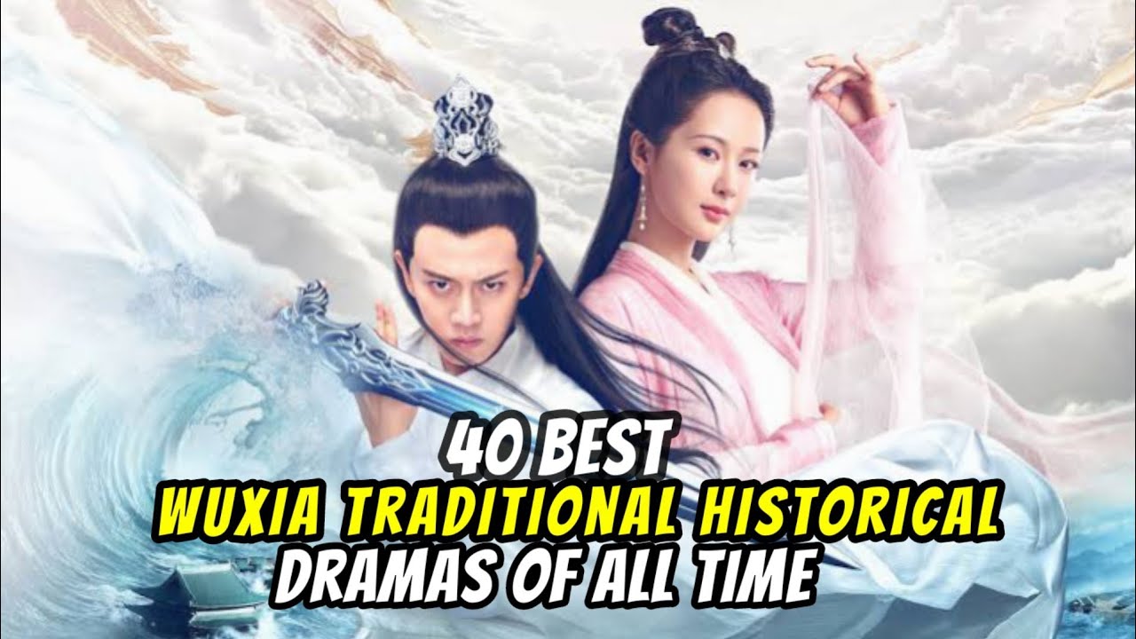 Top Rated Wuxia Historical Chinese Dramas List Best Historical C