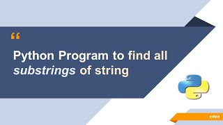 Find all Possible Substrings of String Python | Python Programming | Python Coding Questions
