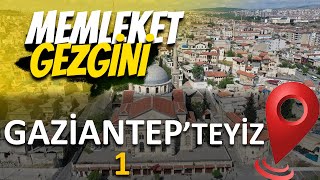 Gaziantep (1) | Memleket Gezgini (Arşiv)