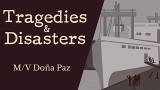 Tragedies and Disasters - M/V Doña Paz