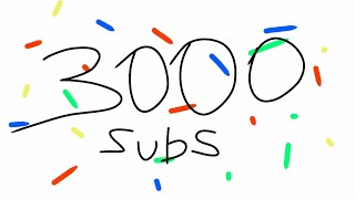 3000 Subs 🎉